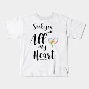 Seek You With All My Heart Kids T-Shirt